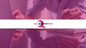 L&D Question Time 2021